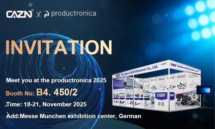 Meet CAZN Electronic at productronica 2025 — Explore Next-Generation Industrial Connectors